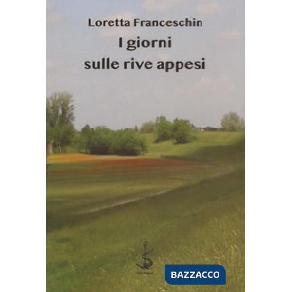 Giorni sulle rive appesi (I)