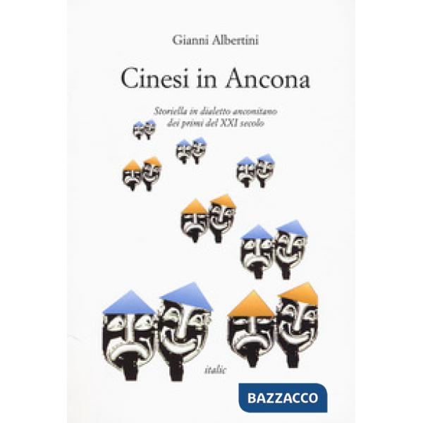 Cinesi in Ancona. Storiella in dialetto anconetano dei primi del XXI secolo