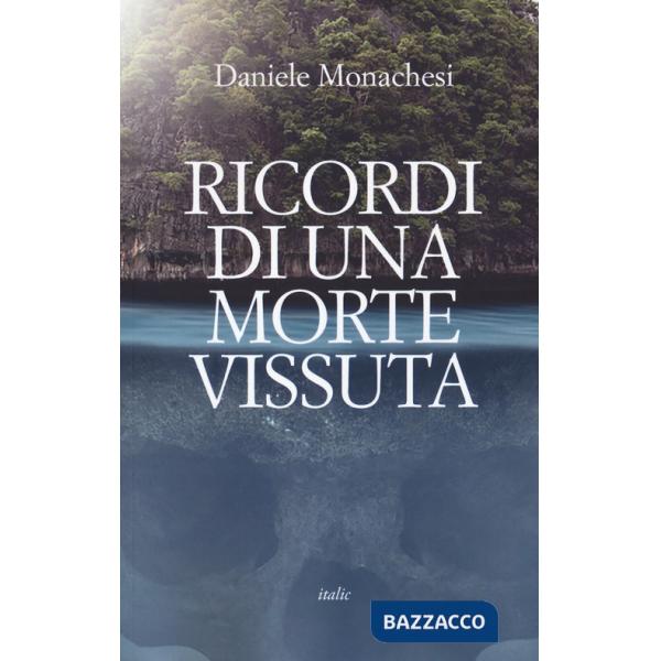 Ricordi di una morte vissuta