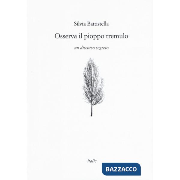 Osserva il pioppo tremulo. Un discorso segreto
