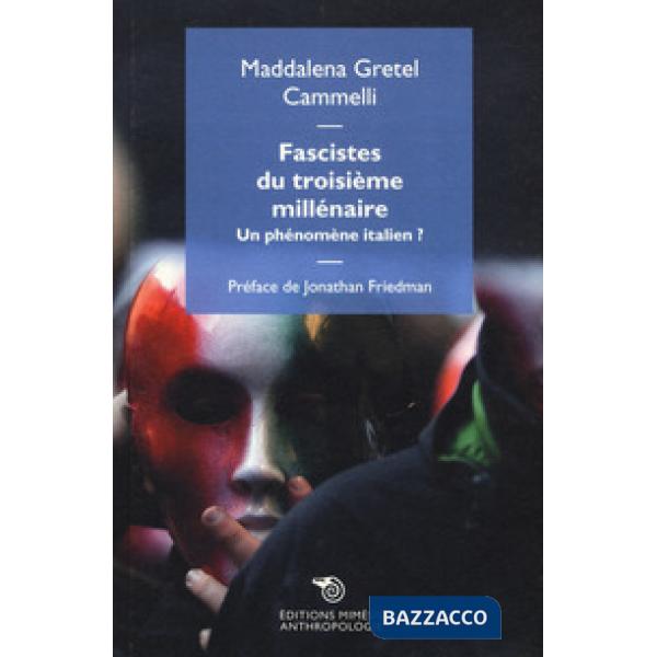 Fascistes du troisième millénaire. Un phénomène italien?