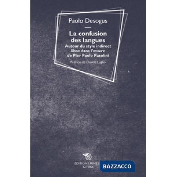 Confusion des langues. Autour du style indirect libre dans l'oevre de Pier Paolo