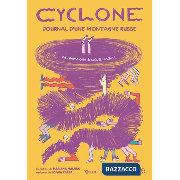 Cyclone. Journal d'une montagne russe. Ediz. a colori