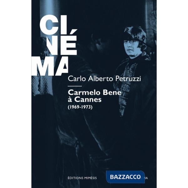 Carmelo Bene a Cannes (1969-1973)