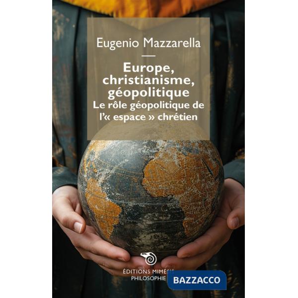 Europe, christianisme, géopolitique. Le rôle géopolitique de l'«espace» chrétien