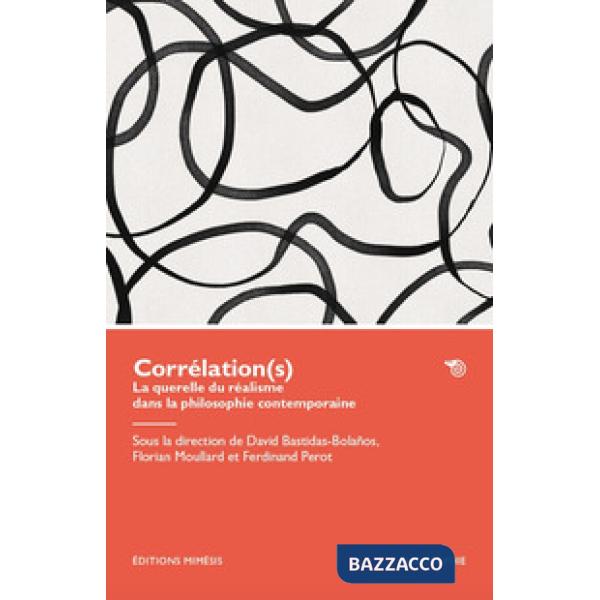 Corrélation(s). La querelle du réalisme dans la philosophie contemporaine