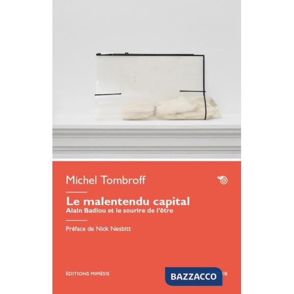 Malentendu capital. Alain Badiou et le sourire de l'être (Le)