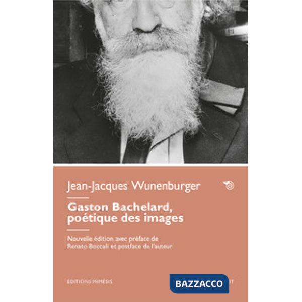 Gaston Bachelard, poèétique des images. Nuova ediz.
