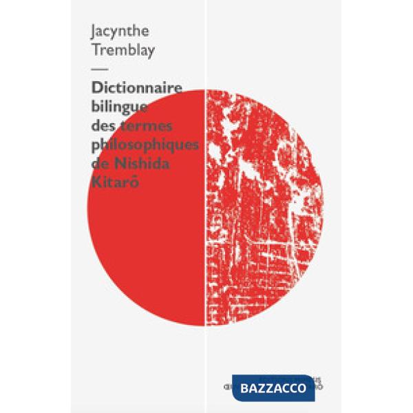 Dictionnaire bilingue des termes philosophiques de Nishida Kitaro