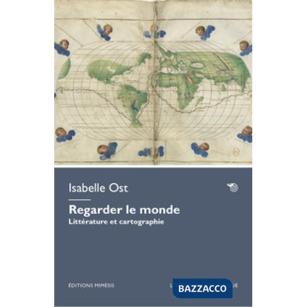 Regarder le monde. Littérature et cartographie