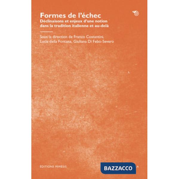 Formes de l'échec. Déclinaisons et enjeux d'une notion dans la tradition italienne et au-delà