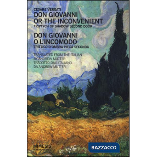 Don Giovanni or the inconvenient. Triptych of shadow second door--Don Giovanni o l'incomodo. Trittico d'ombra piega seconda
