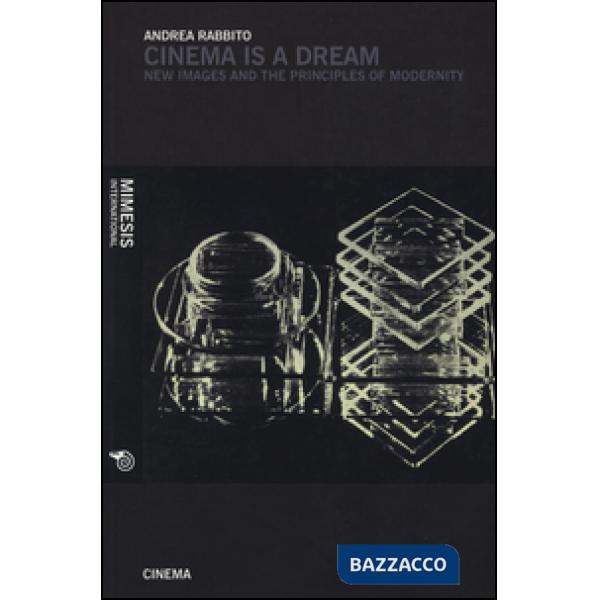 Cinema is a dream. New images and the principles of modernity