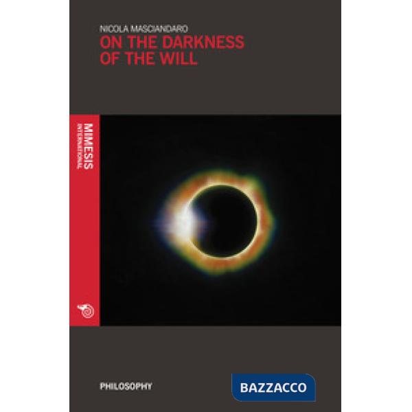 On the darkness of the will