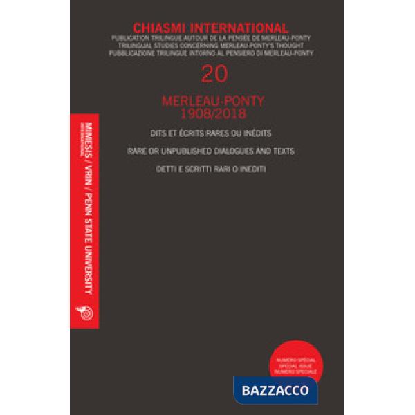 Chiasmi international. Ediz. italiana, francese e inglese. Vol. 20: Merleau-Ponty. Detti e scritti rari o inediti