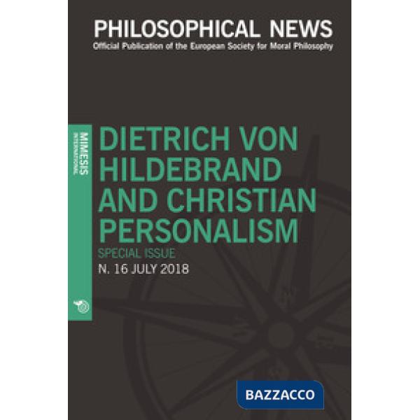 Philosophical news (2018). Vol. 16: Dietrich von Hildebrand and christian personalism. Special issue