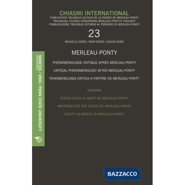 Chiasmi international. Ediz. italiana, francese e inglese. Vol. 23: Merleau-Ponty. Fenomenologia critica a partire da Merleu-Pon