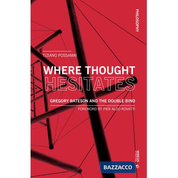 Where thought hesitates. Gregory Bateson and the double bind