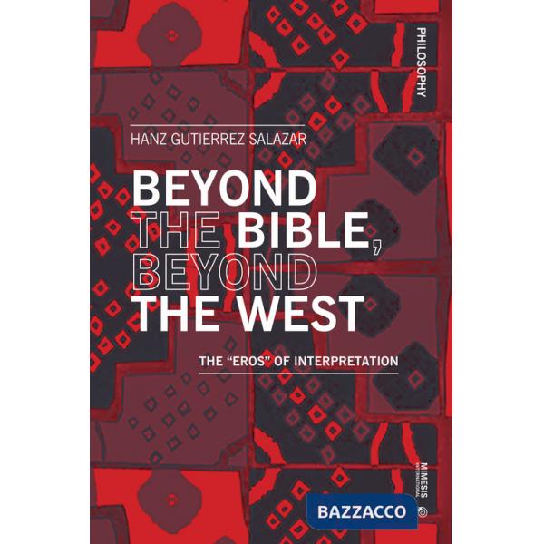 Beyond the Bible, beyond the West. The «eros» of interpretation