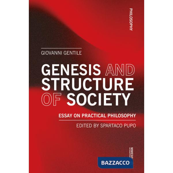 Genesis and structure of society. Essay on practical philosophy