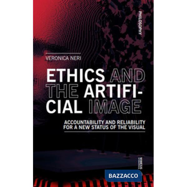 Ethics and the artificial image. Accountability and reliability for a new status of the visual