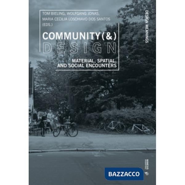Community (&) design. Material, spatial, and social encounters