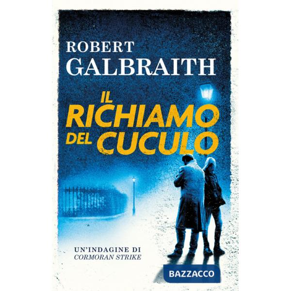 Richiamo del cuculo. Un'indagine di Cormoran Strike (Il)