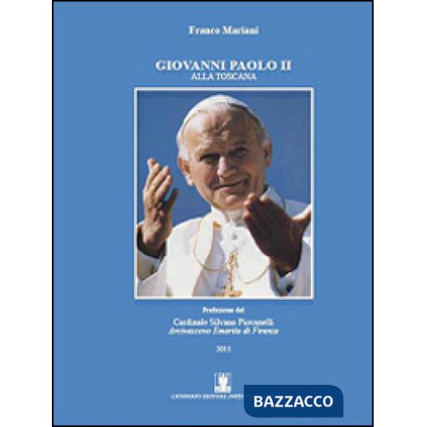 Giovanni Paolo II alla Toscana