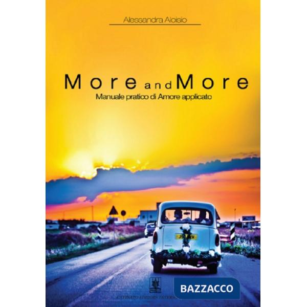 More and more. Manuale pratico di amore applicato