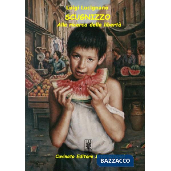 Scugnizzo. Alla ricerca della libertà