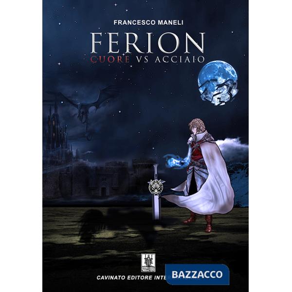 Ferion. Cuore vs acciaio