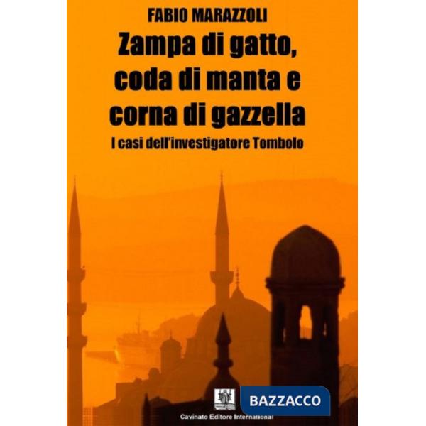 Zampa di gatto, coda di manta e corna di gazzella. I casi dell'investigatore Tombolo