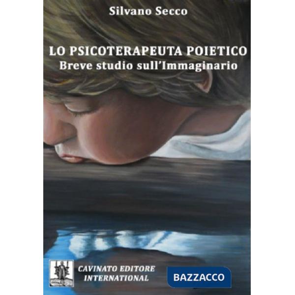 Psicoterapeuta poietico. Breve studio sull'immaginario (Lo)