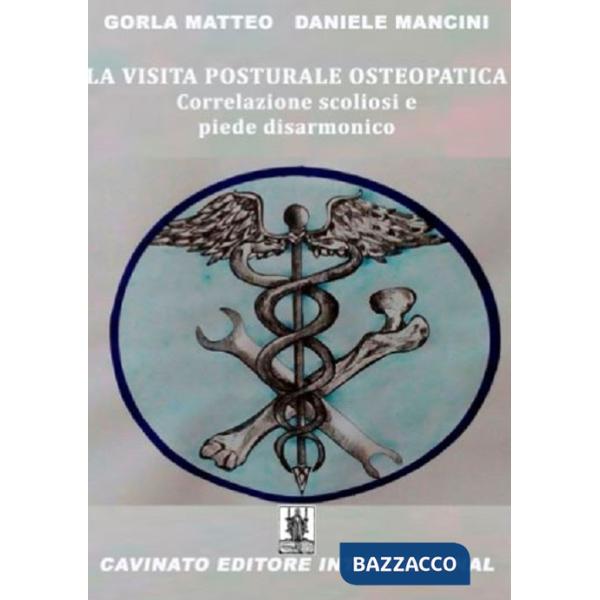 Visita posturale osteopatica. Correlazione scoliosi e piede disarmonico (La)