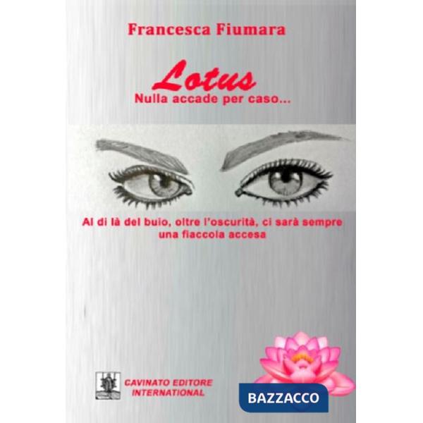 Lotus. Nulla accade per caso...
