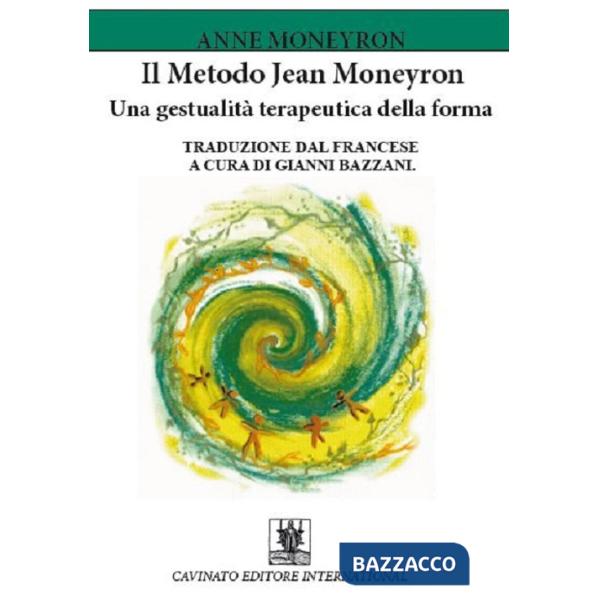 Metodo Jean Moneyron. Una gestualità terapeutica della forma (Il)