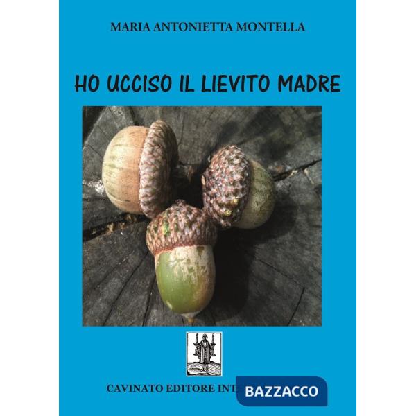 Ho ucciso il lievito madre