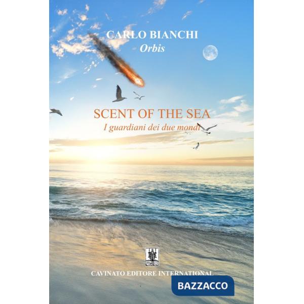 Scent of the sea. I guardiani dei due mondi
