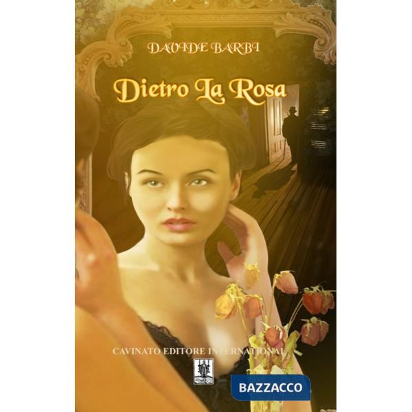 Dietro la rosa