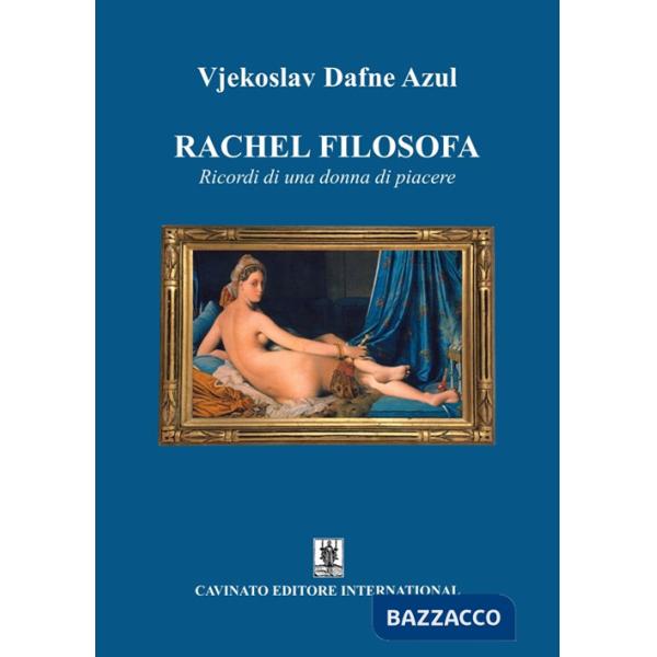 Rachel filosofa. Ricordi di una donna di piacere