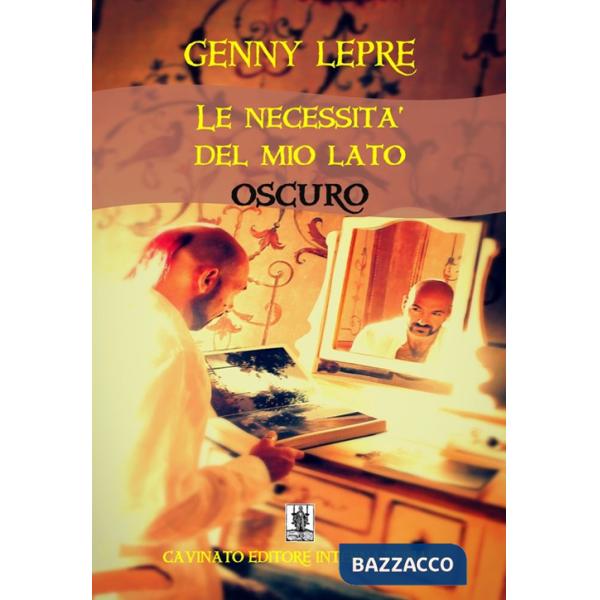 Necessità del mio lato oscuro (Le)