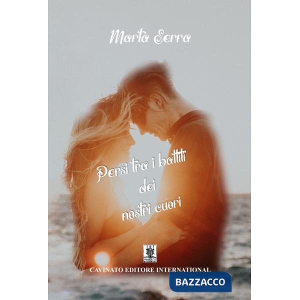 Persi tra i battiti dei nostri cuori