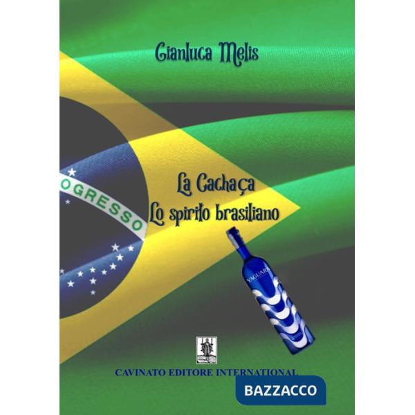 Cachaca. Lo spirito brasiliano (La)