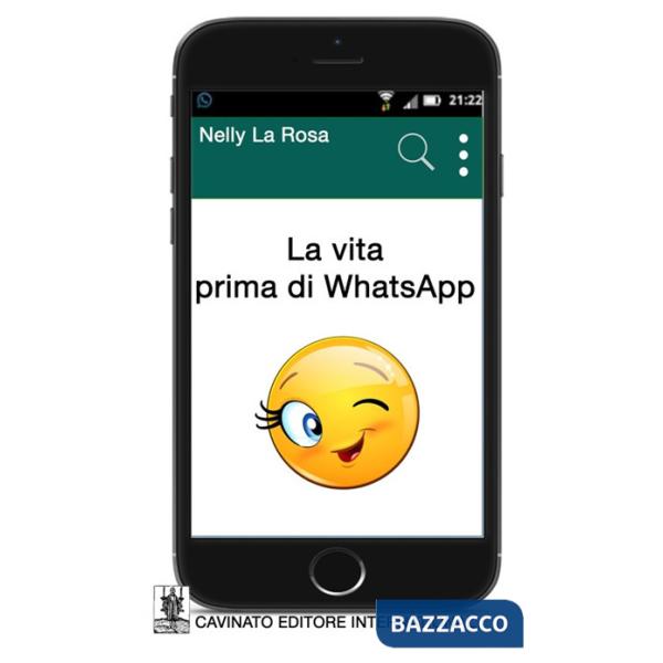 Vita prima di WhatsApp (La)