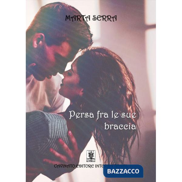 Persa fra le sue braccia