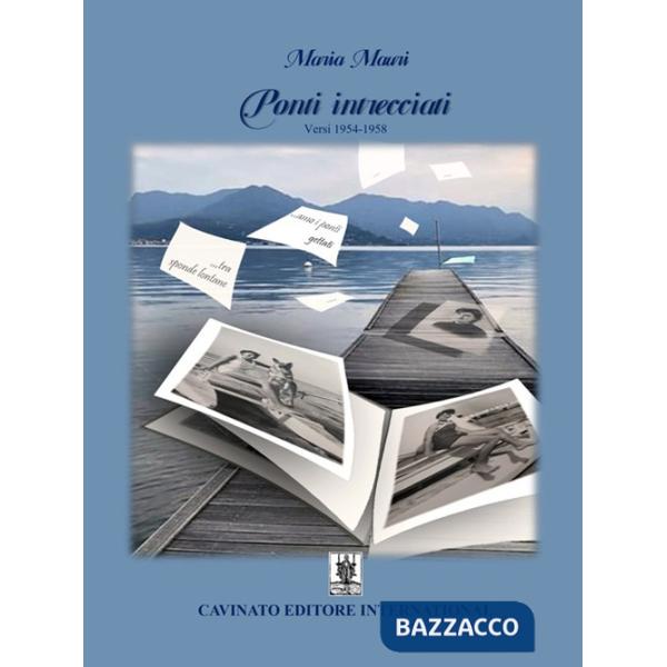 Ponti intrecciati. Versi 1954-1958