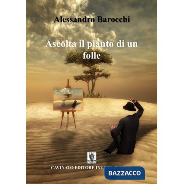 Ascolta il pianto di un folle