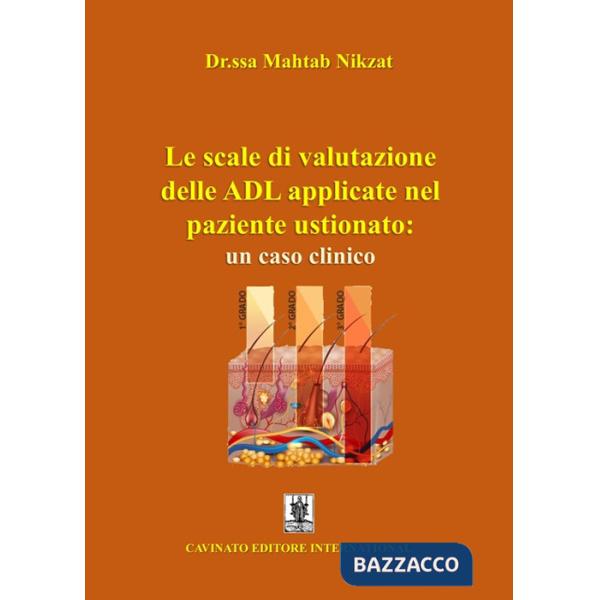 Scale di valutazione delle ADL applicate nel paziente ustionato: un caso clinico. Ediz. illustrata (Le)