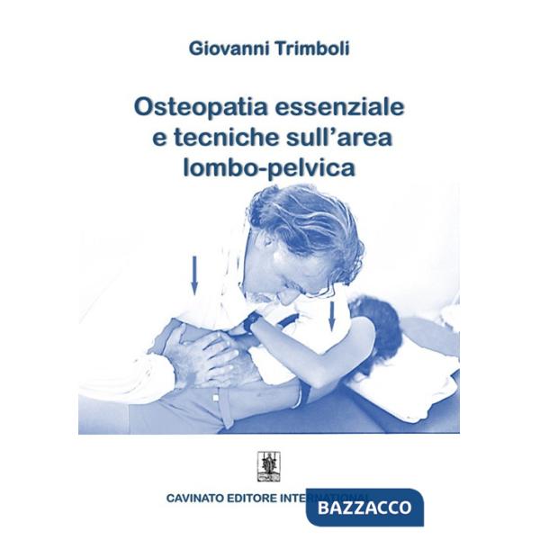 Osteopatia essenziale e tecniche sull'area lombo-pelvica