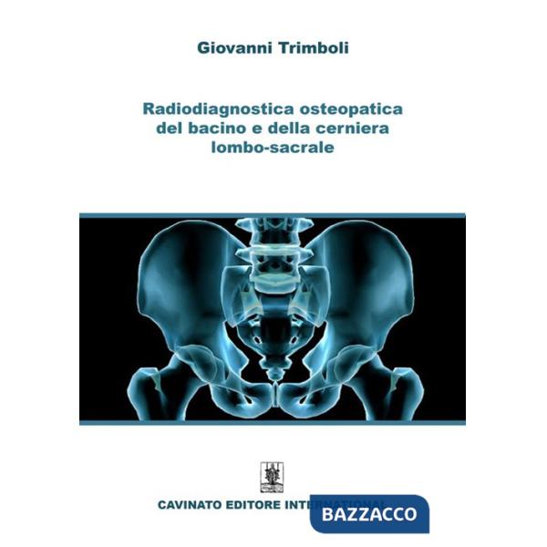 Radiodiagnostica del bacino e della cerniera lombo-sacrale. Ediz. illustrata